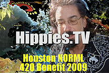 Link to episode 2 of Hippies.TV Season 7 - Houston NORML 420 Benefit 2009!